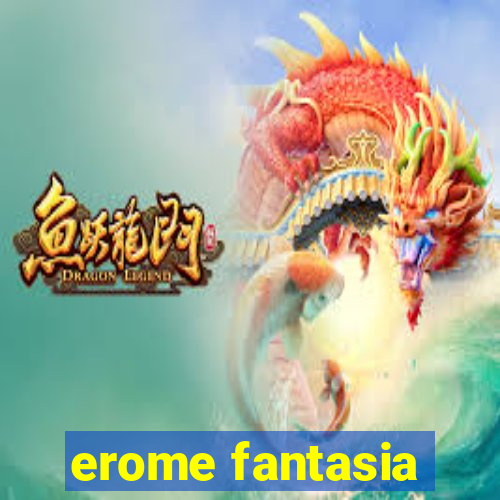 erome fantasia